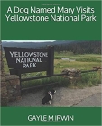 A Dog Named Mary Visits Yellowstone National Park