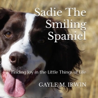 Sadie the Smiling Spaniel: Finding Joy in the Little Things of Life